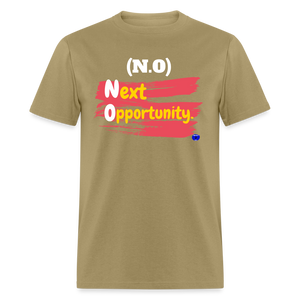 NO: Next Opportunity Men T-Shirt. - khaki