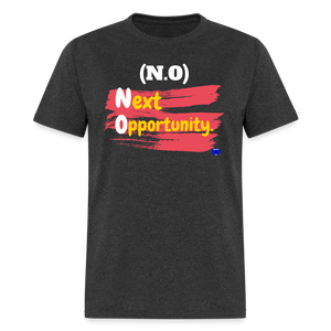 NO: Next Opportunity Men T-Shirt. - heather black