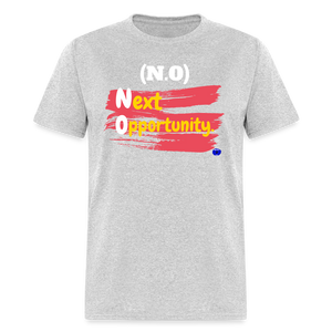 NO: Next Opportunity Men T-Shirt. - heather gray