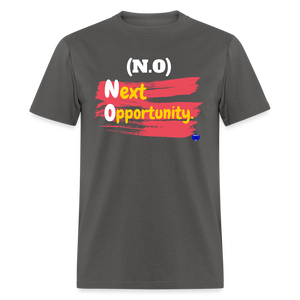 NO: Next Opportunity Men T-Shirt. - charcoal