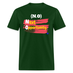 NO: Next Opportunity Men T-Shirt. - forest green