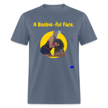 Load image into Gallery viewer, A Boobie-ful Face T-Shirt - denim