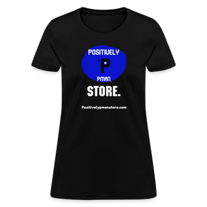 Positively P Man Store Women's T-Shirt - black