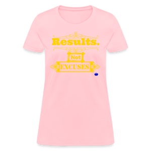 Results not Excuses Women's T-Shirt - pink