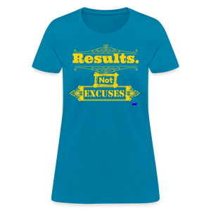 Results not Excuses Women's T-Shirt - turquoise