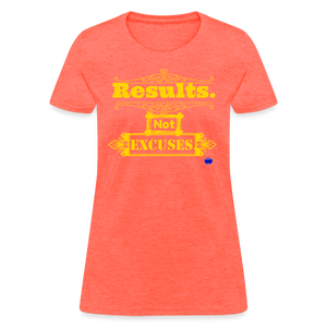 Results not Excuses Women's T-Shirt - heather coral