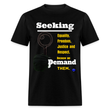 Load image into Gallery viewer, Seek and Demand T-Shirt - black