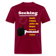 Load image into Gallery viewer, Seek and Demand T-Shirt - burgundy