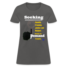 Load image into Gallery viewer, Seek and Demand Women&#39;s T-Shirt - charcoal