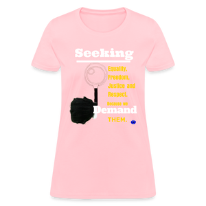 Seek and Demand Women's T-Shirt - pink