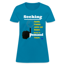 Load image into Gallery viewer, Seek and Demand Women&#39;s T-Shirt - turquoise