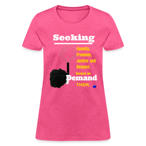 Seek and Demand Women's T-Shirt - heather pink