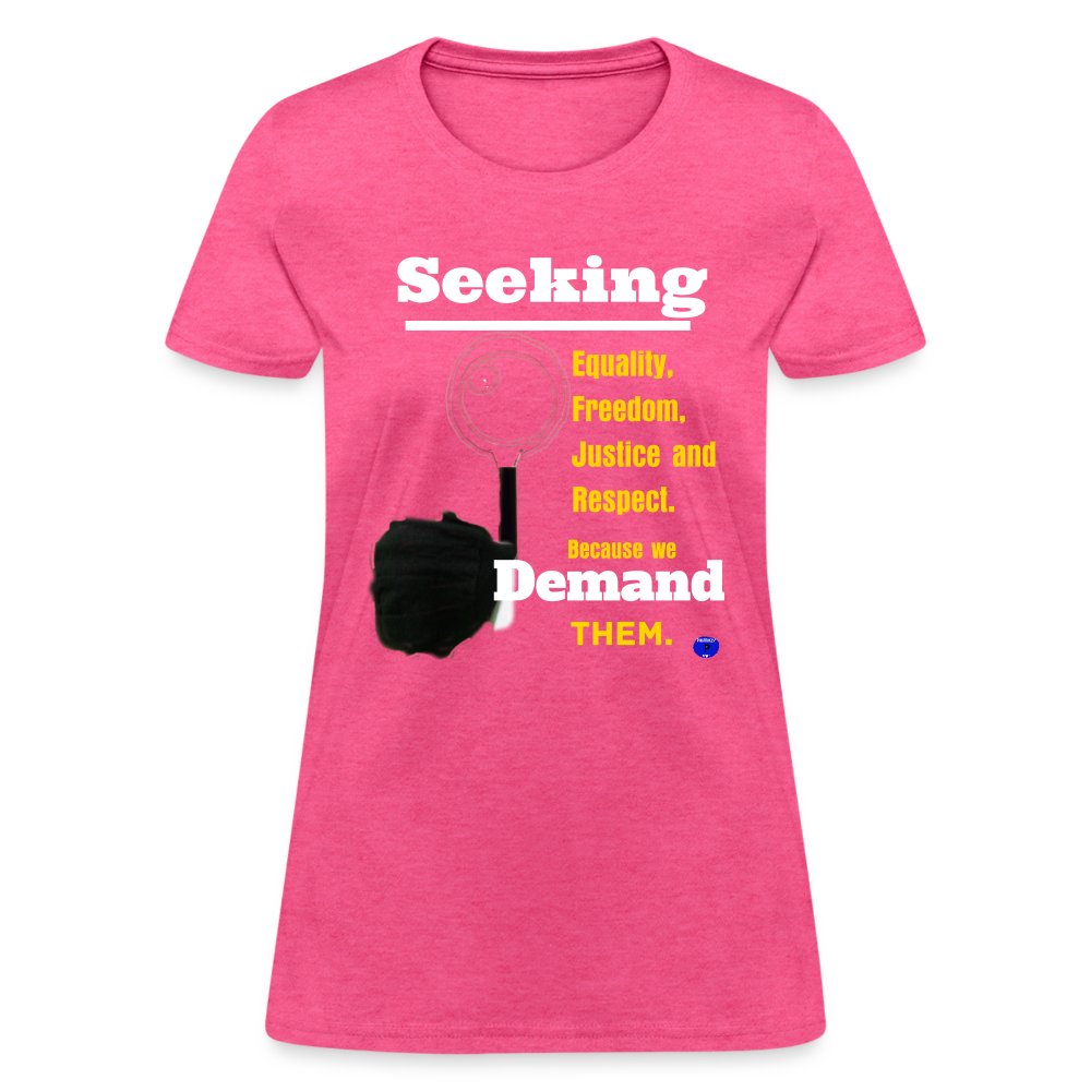 Seek and Demand Women's T-Shirt - heather pink