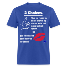 Load image into Gallery viewer, PPM&#39;s   2 Choices T-Shirt - royal blue