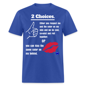 PPM's   2 Choices T-Shirt - royal blue