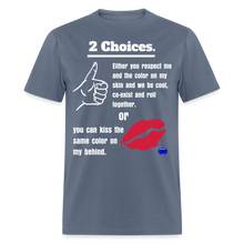 Load image into Gallery viewer, PPM&#39;s   2 Choices T-Shirt - denim