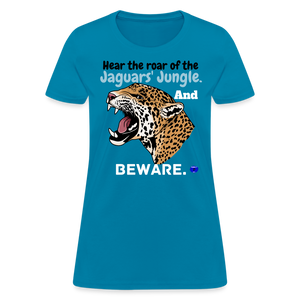 Beware the Jaguars roar Women's T-Shirt - turquoise