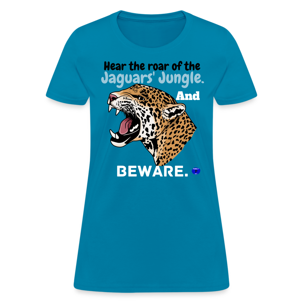 Beware the Jaguars roar Women's T-Shirt - turquoise