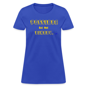 Possible but not Likely Women's T-Shirt - royal blue