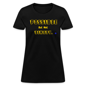 Possible but not Likely Women's T-Shirt - black