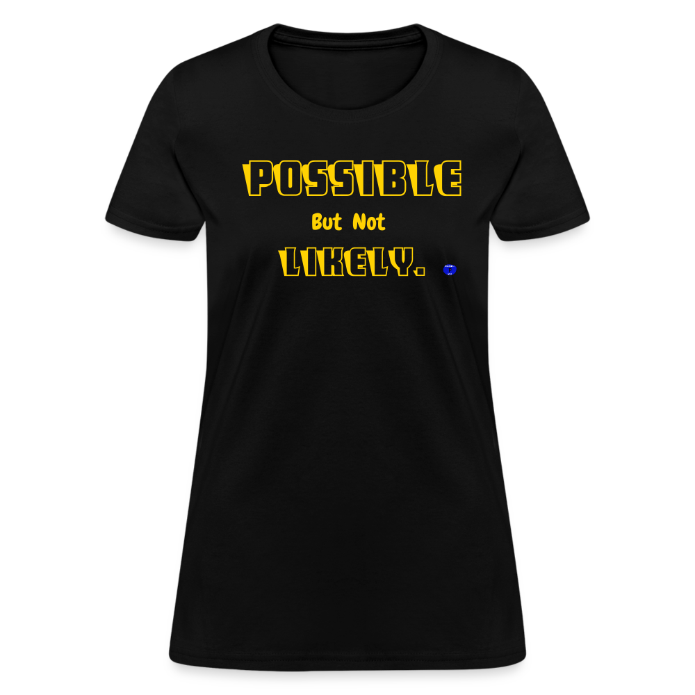 Possible but not Likely Women's T-Shirt - black