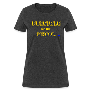 Possible but not Likely Women's T-Shirt - heather black