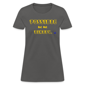 Possible but not Likely Women's T-Shirt - charcoal