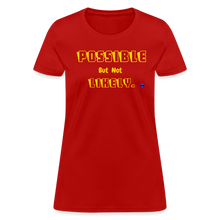 Load image into Gallery viewer, Possible but not Likely Women&#39;s T-Shirt - red