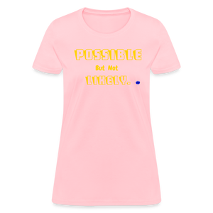 Possible but not Likely Women's T-Shirt - pink