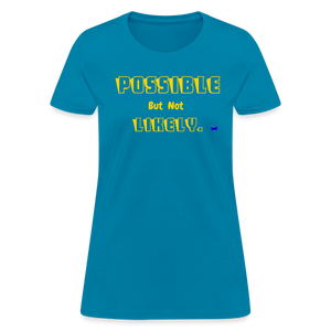 Possible but not Likely Women's T-Shirt - turquoise