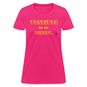 Possible but not Likely Women's T-Shirt - fuchsia