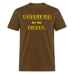 Possible but not Likely T-Shirt - brown