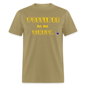 Possible but not Likely T-Shirt - khaki