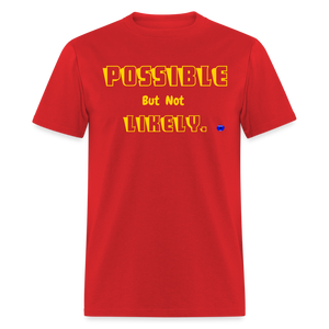 Possible but not Likely T-Shirt - red