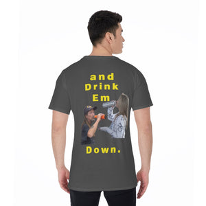 Raise em up and Drink em down Men's O-Neck T-Shirt