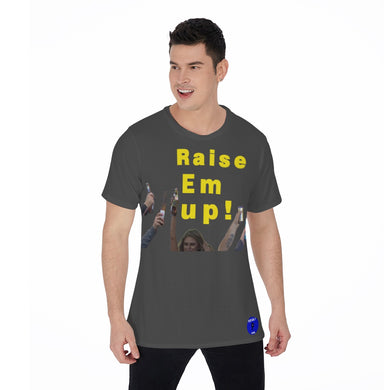 Raise em up and Drink em down Men's O-Neck T-Shirt